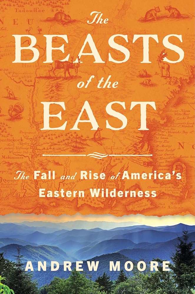 The Beasts of the East: The Fall and Rise of America’s Eastern Wilderness cover image
