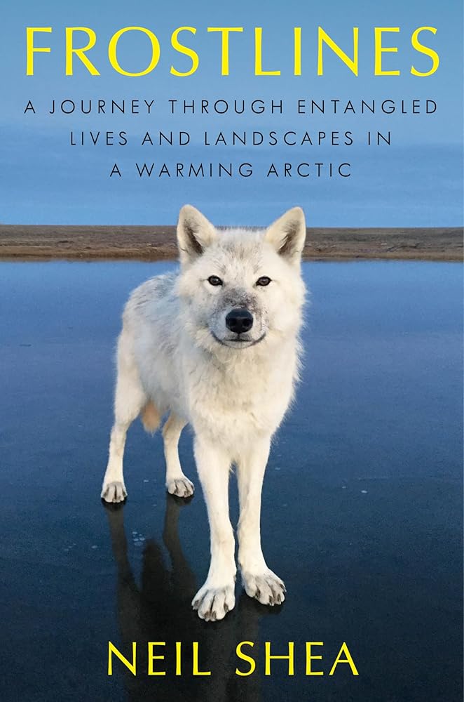 Frostlines: A Journey Through Entangled Lives and Landscapes in a Warming Arctic cover image