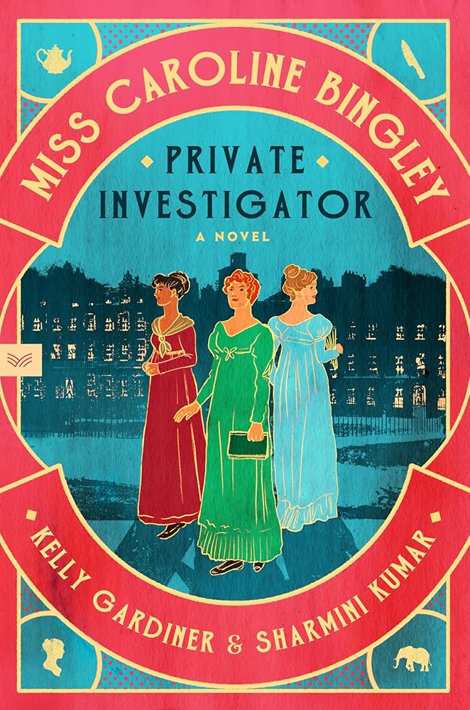 Miss Caroline Bingley, Private Investigator: A Novel cover image