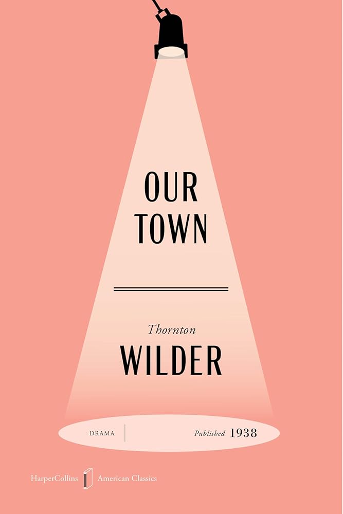 Our Town American Classics Edition: A Play in Three Acts (HarperCollins American Classics) cover image