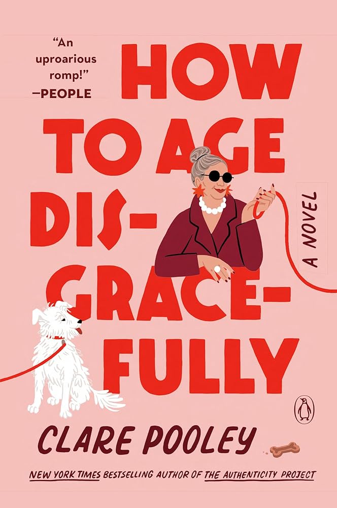 How to Age Disgracefully: A Novel cover image
