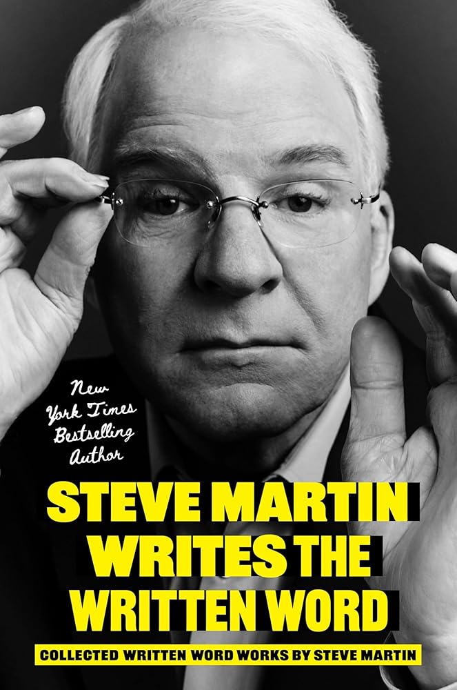Steve Martin Writes the Written Word: Collected Written Word Works by Steve Martin cover image