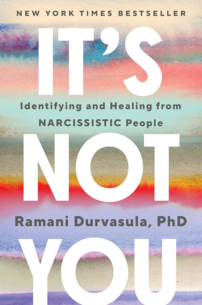 It's Not You: Identifying and Healing from Narcissistic People cover image
