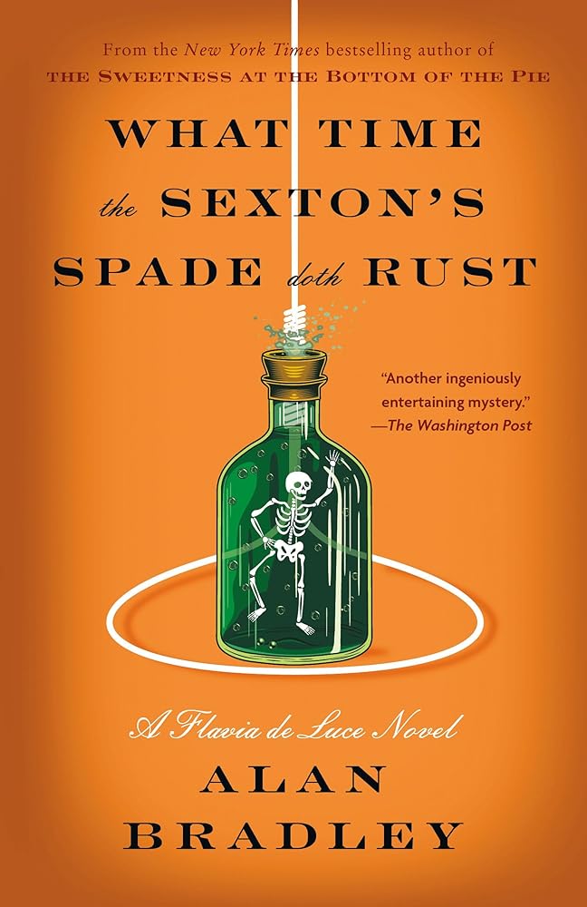 What Time the Sexton's Spade Doth Rust: A Flavia de Luce Novel cover image