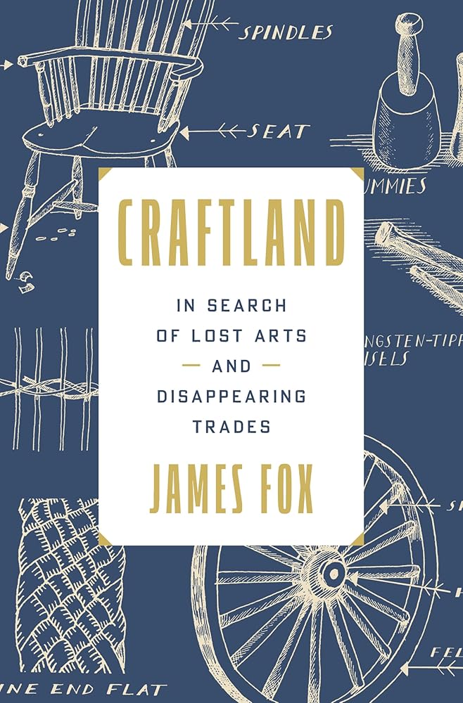 Craftland: In Search of Lost Arts and Disappearing Trades cover image