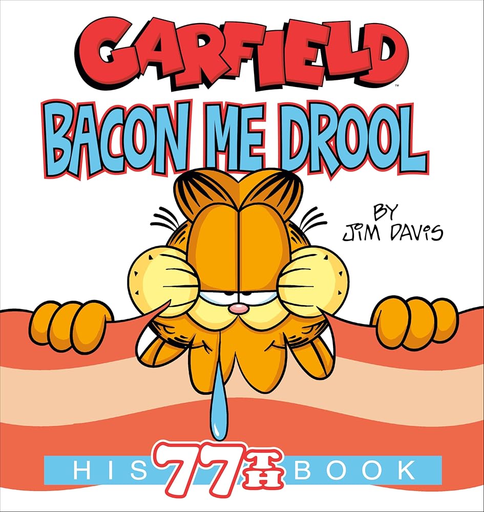 Garfield Bacon Me Drool: His 77th Book cover image