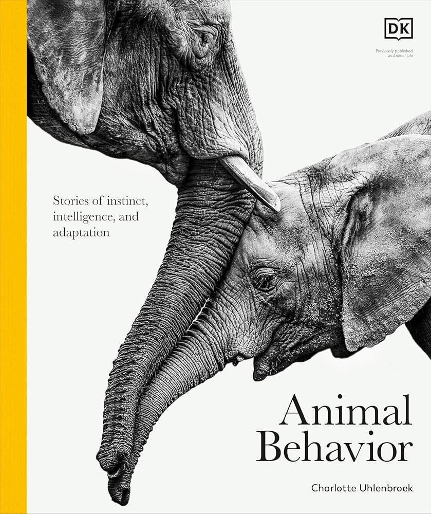 Animal Behavior: Stories of Instinct, Intelligence, and Adaptation (DK Definitive Visual Encyclopedias) cover image