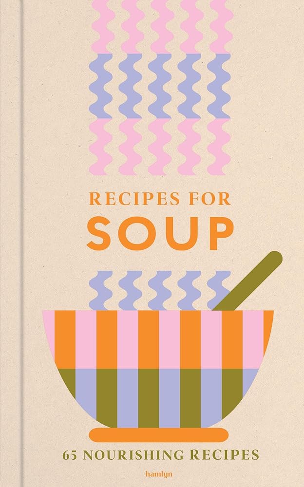 Recipes for Soup: 65 nourishing recipes cover image