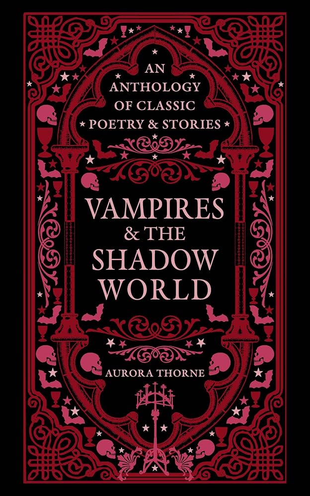 Vampires & the Shadow World: An Anthology of Classic Poetry & Stories cover image