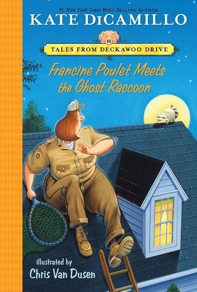Francine Poulet Meets the Ghost Raccoon: Tales from Deckawoo Drive, Volume Two (Tales from Mercy Watson's Deckawoo Drive) cover image