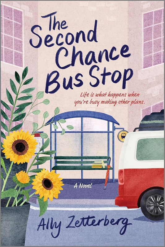 The Second Chance Bus Stop: A Novel cover image