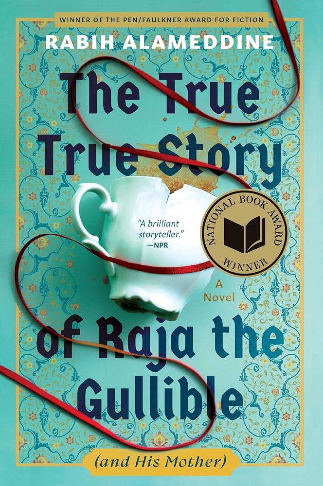 The True True Story of Raja the Gullible (and His Mother): A Novel (National Book Award Winner) cover image