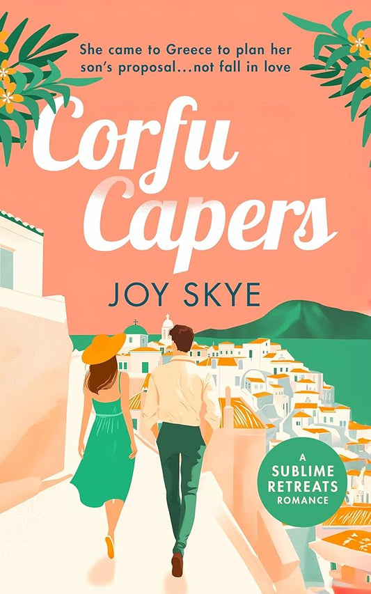 Corfu Capers: Laugh and fall in love with this feel-good romantic comedy (Sublime Retreats Romances, 1) cover image
