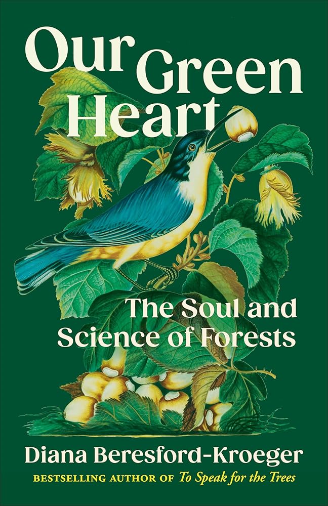 Our Green Heart: The Soul and Science of Forests cover image