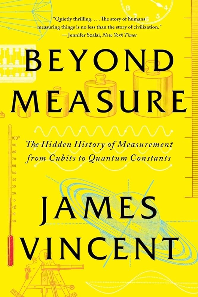 Beyond Measure: The Hidden History of Measurement from Cubits to Quantum Constants cover image