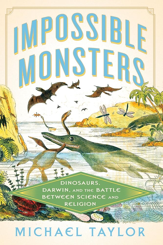 Impossible Monsters: Dinosaurs, Darwin, and the Battle Between Science and Religion cover image