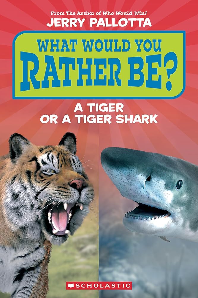What Would You Rather Be? A Tiger or a Tiger Shark? cover image