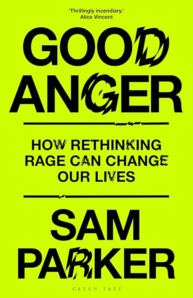 Good Anger: How Rethinking Rage Can Change Our Lives cover image