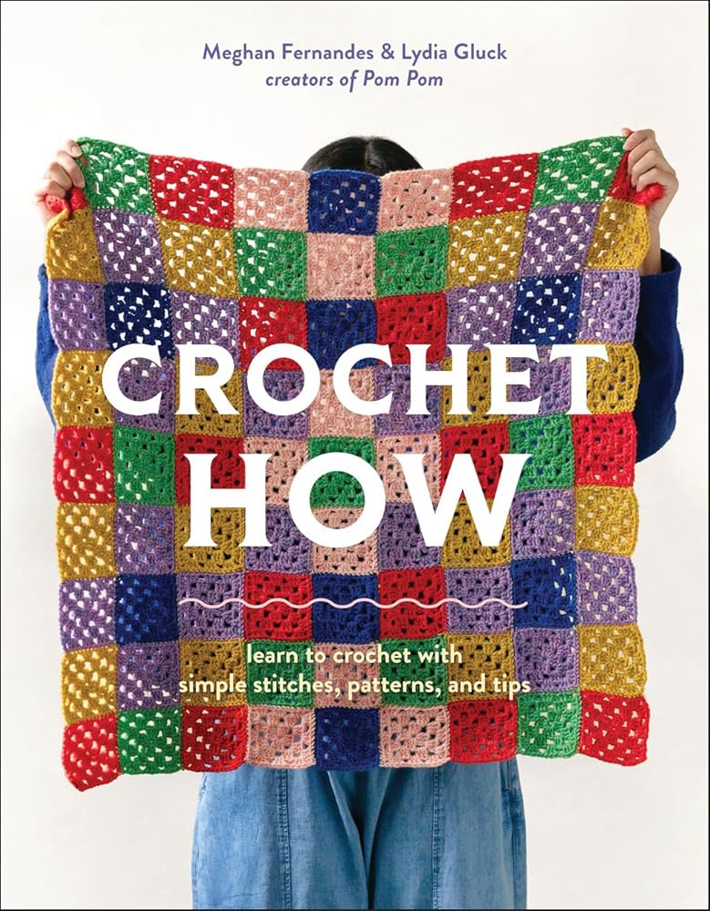 Crochet How: Learn to Crochet with Simple Stitches, Patterns, and Tips cover image