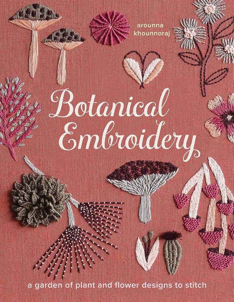 Botanical Embroidery: A Garden of Plant and Flower Designs to Stitch cover image