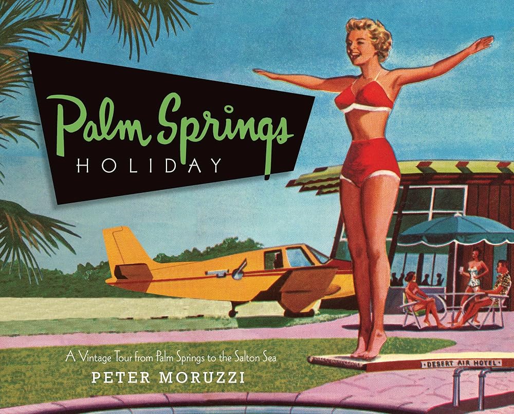 Palm Springs Holiday: A Vintage Tour from Palm Springs to the Salton Sea cover image