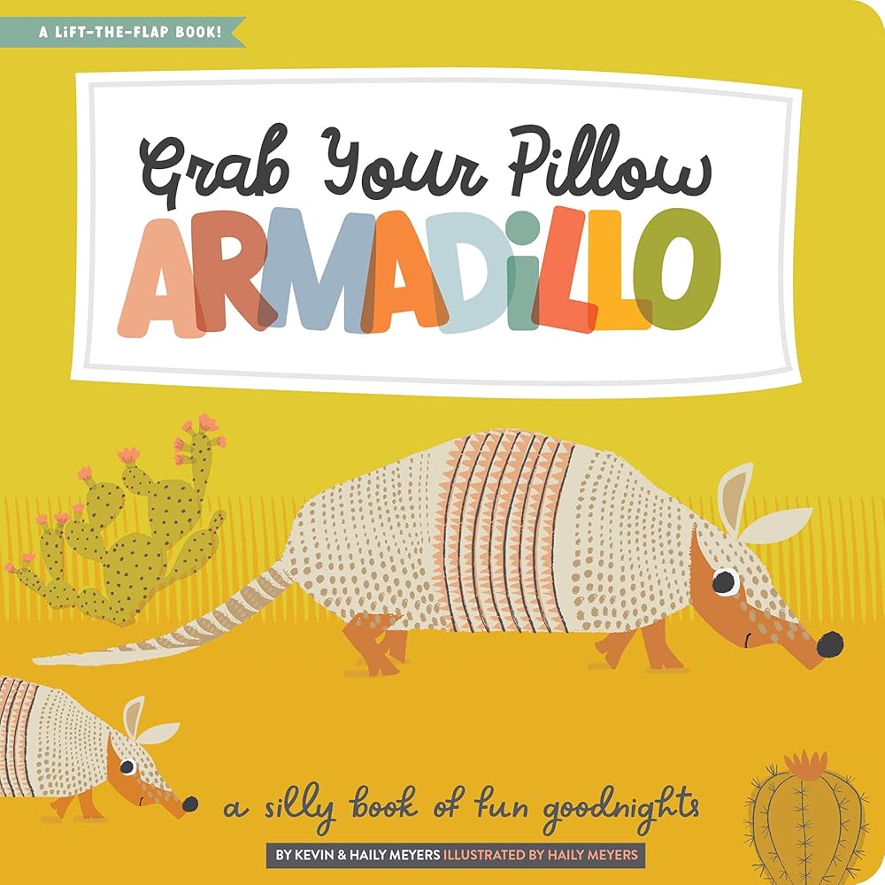 Grab Your Pillow, Armadillo: A Silly Book of Fun Goodnights (Lift-the-Flap) cover image
