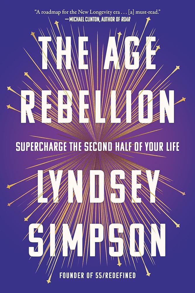 The Age Rebellion: Supercharge the Second Half of Your Life cover image