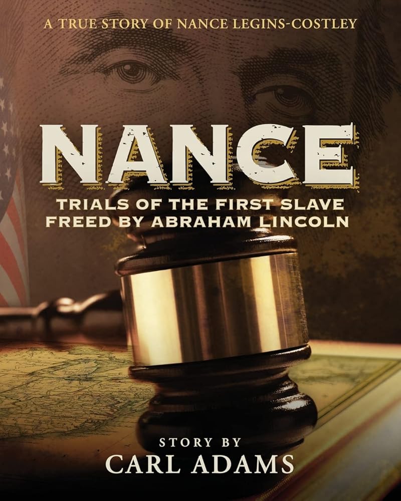 NANCE: Trials of the First Slave Freed by Abraham Lincoln: A True Story of Nance Legins-Costley cover image