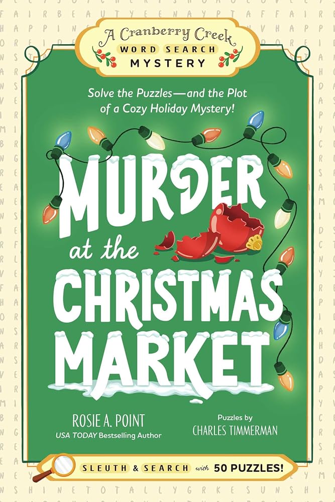 Murder at the Christmas Market: Book 5: Solve the Puzzles―and the Plot of a Cozy Holiday Mystery! (A Cranberry Creek Word Search Mystery) cover image