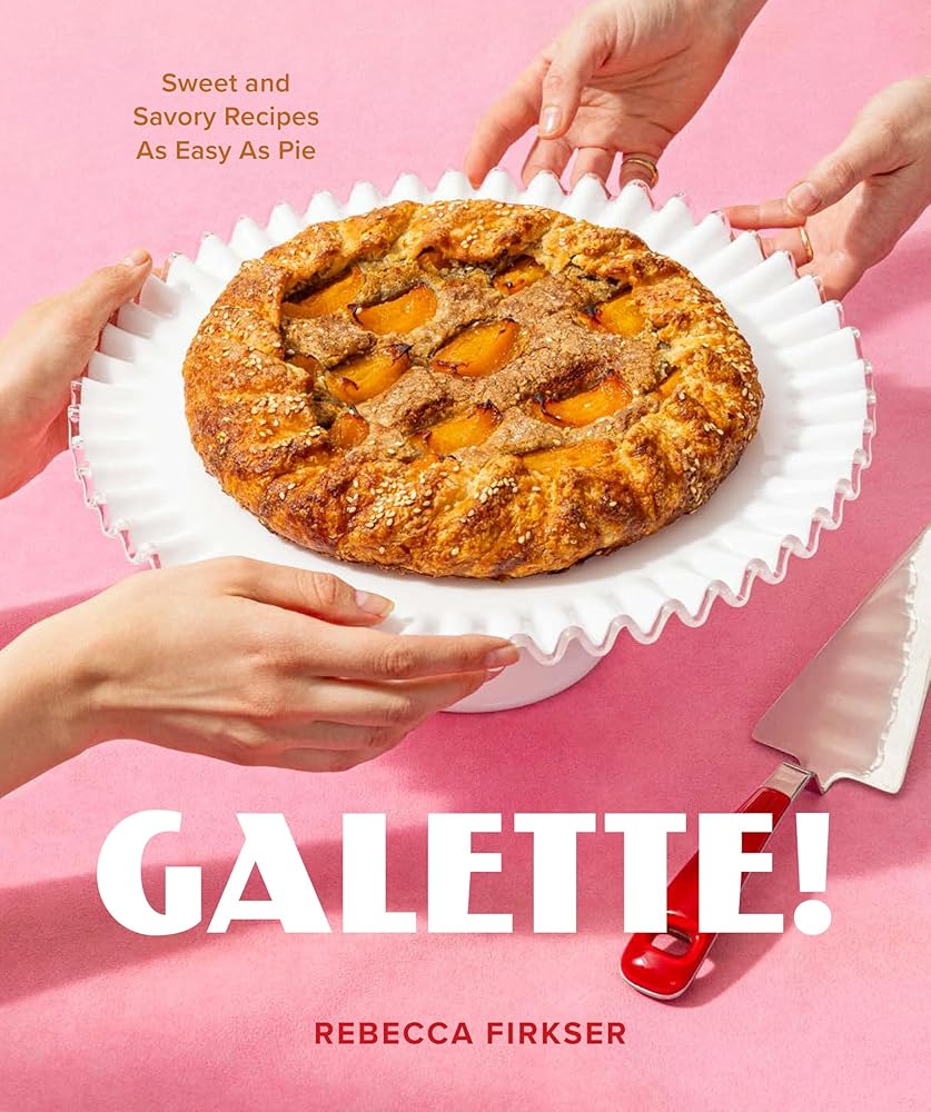 Galette!: Sweet and Savory Recipes as Easy as Pie cover image