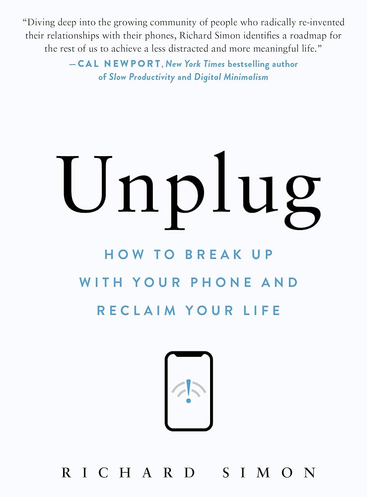 Unplug: How to Break Up with Your Phone and Reclaim Your Life cover image