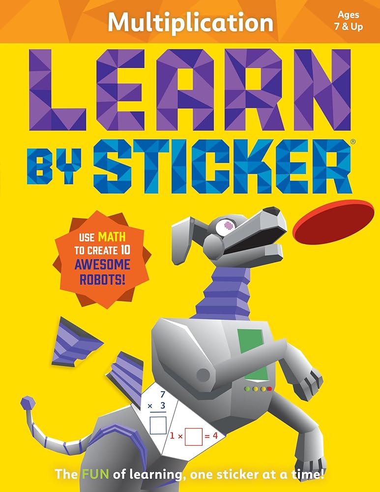 Learn by Sticker: Multiplication: Use Math to Create 10 Awesome Robots! (Learn by Sticker, 6) cover image