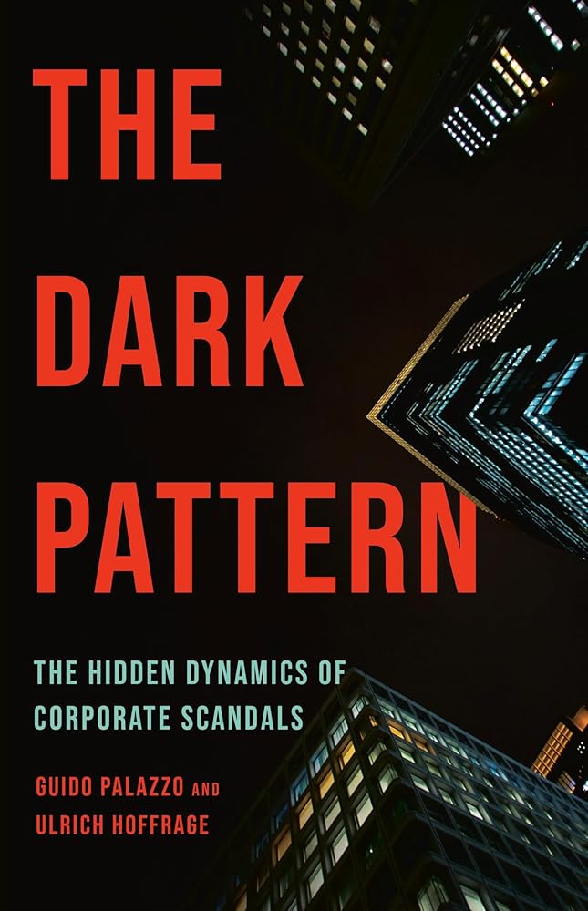The Dark Pattern: The Hidden Dynamics of Corporate Scandals cover image