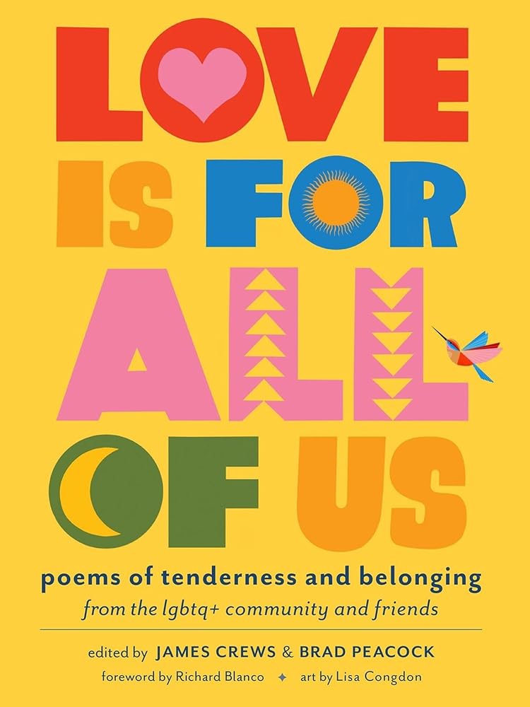 Love Is for All of Us: Poems of Tenderness and Belonging from the LGBTQ+ Community and Friends cover image