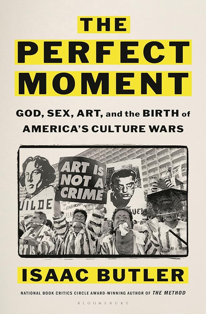 The Perfect Moment: God, Sex, Art, and the Birth of America's Culture Wars cover image