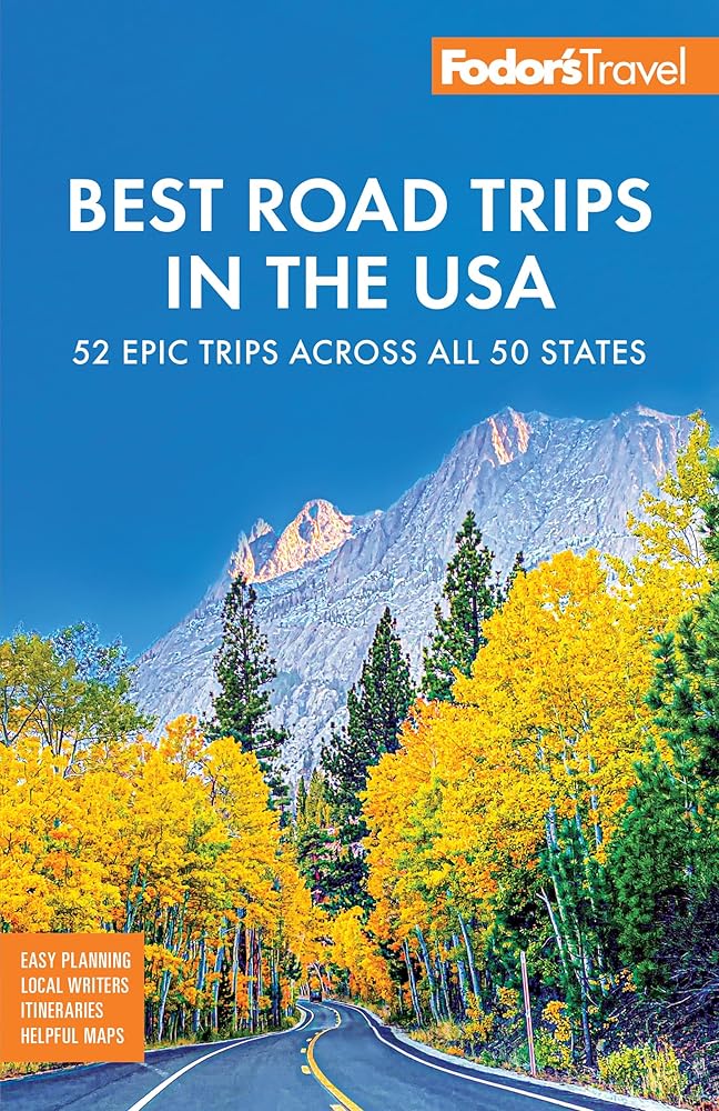 Fodor's Best Road Trips in the USA: The 52 Best Road Trips in America (Full-color Travel Guide) cover image