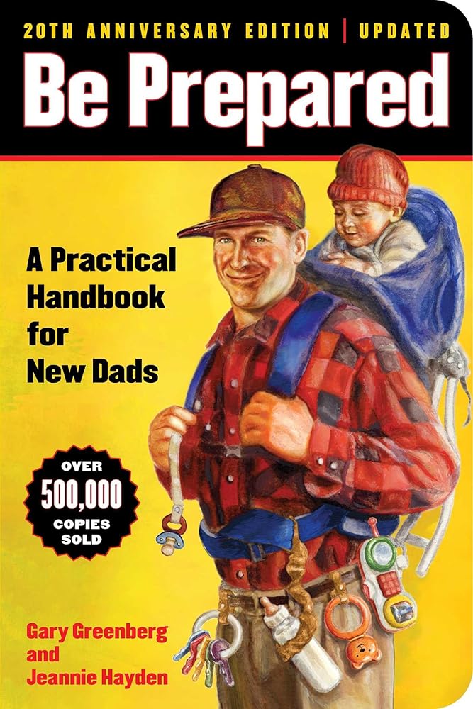 Be Prepared (20th Anniversary Edition): A Practical Handbook for New Dads (1) (A Gift for Dads) cover image