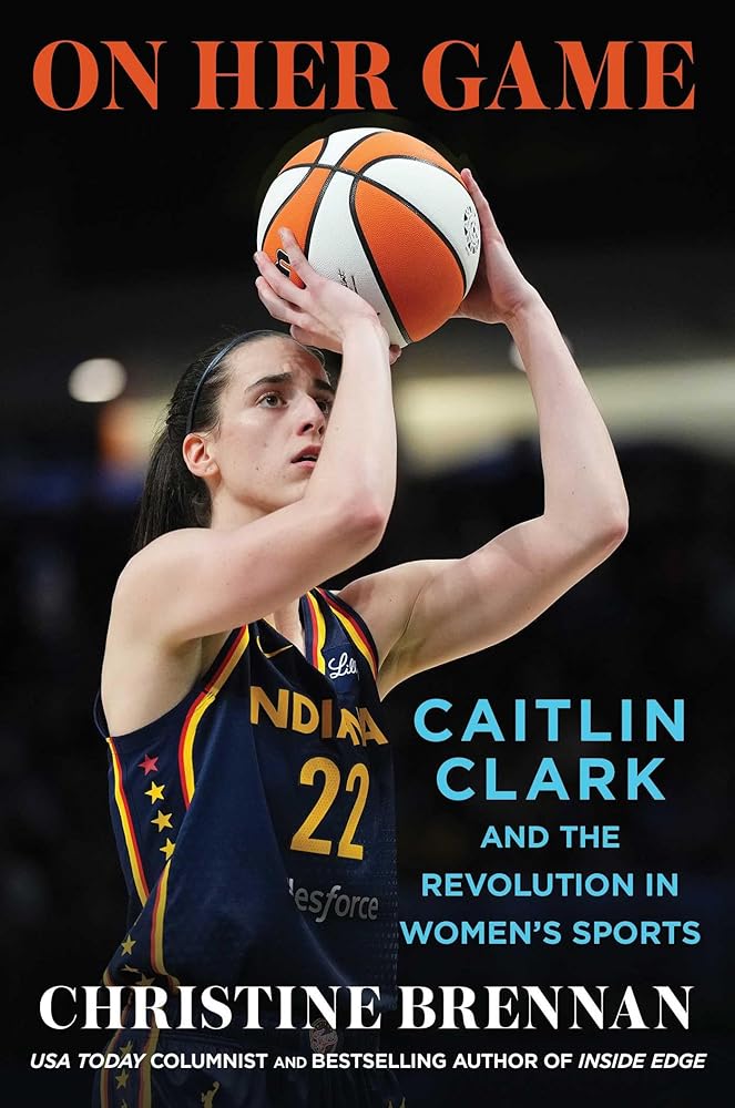 On Her Game: Caitlin Clark and the Revolution in Women's Sports cover image