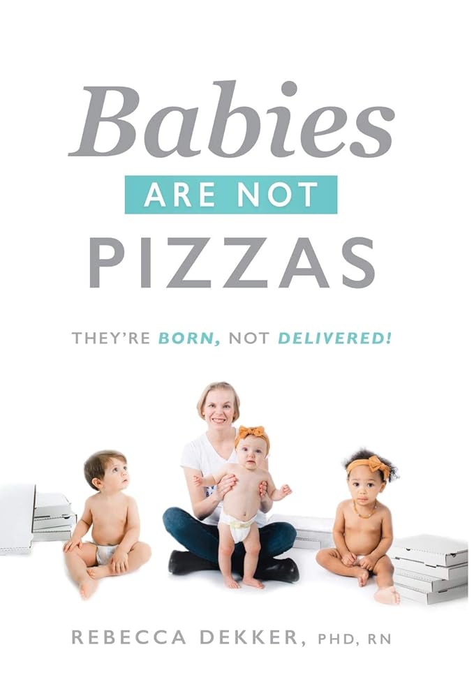 Babies Are Not Pizzas: They're Born, Not Delivered cover image