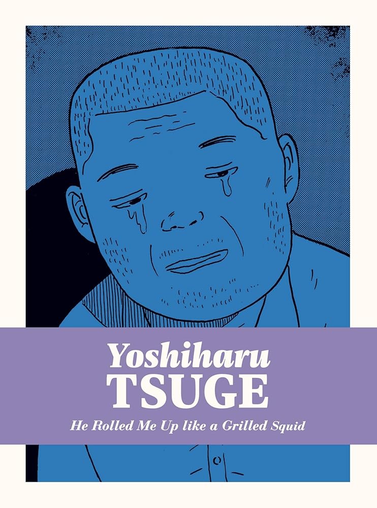 He Rolled Me Up Like a Grilled Squid (Yoshiharu Tsuge, 5) cover image