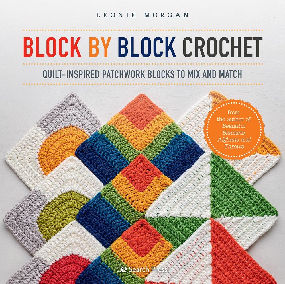 Block by Block Crochet: Quilt-inspired patchwork blocks to mix and match cover image