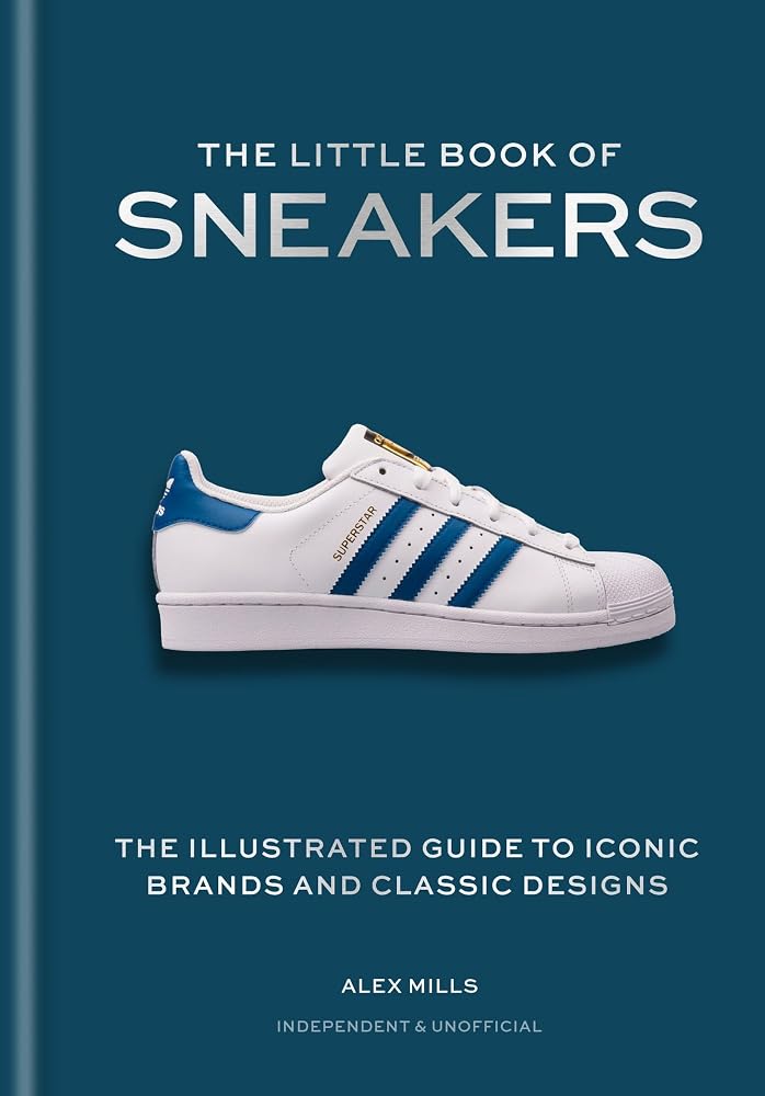 The Little Book of Sneakers: The Illustrated Guide to Iconic Brands and Classic Designs cover image