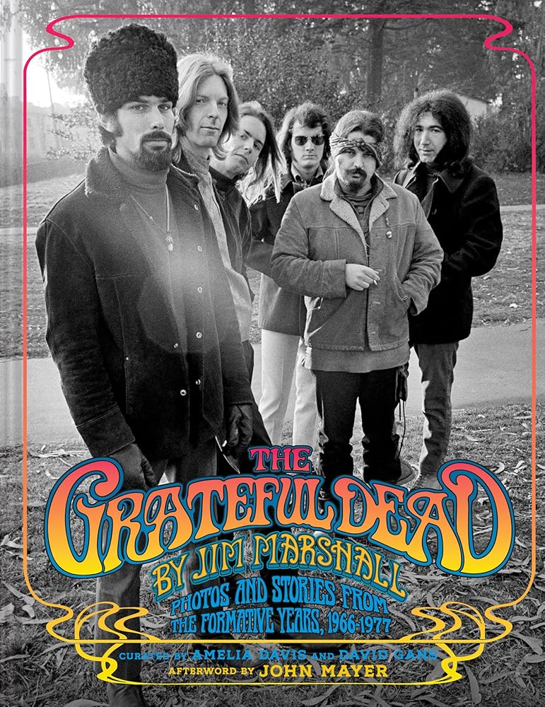 The Grateful Dead by Jim Marshall: Photos and Stories from the Formative Years, 1966–1977 cover image
