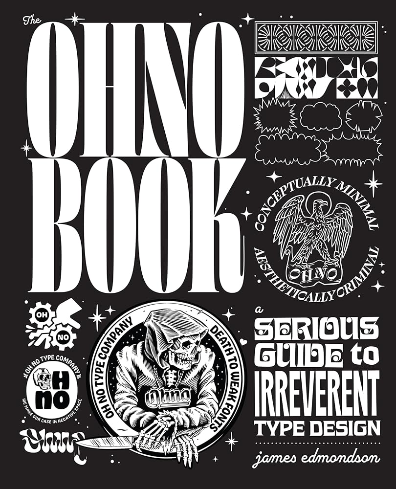 The Ohno Book: A Serious Guide to Irreverent Type Design cover image