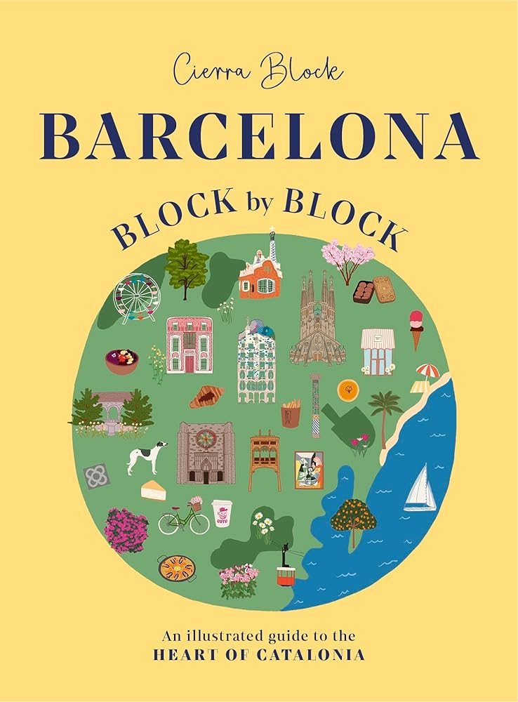 Barcelona, Block by Block: An Illustrated Guide to the Heart of Catalonia cover image