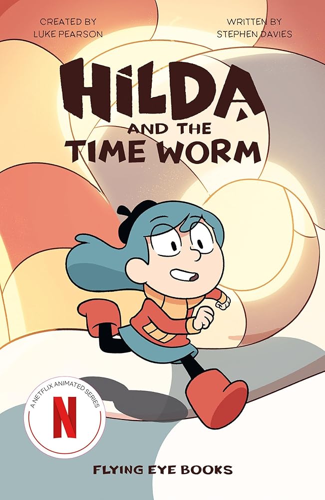 Hilda and the Time Worm: Hilda Netflix Tie-In 4 (Hilda Tie-In) cover image