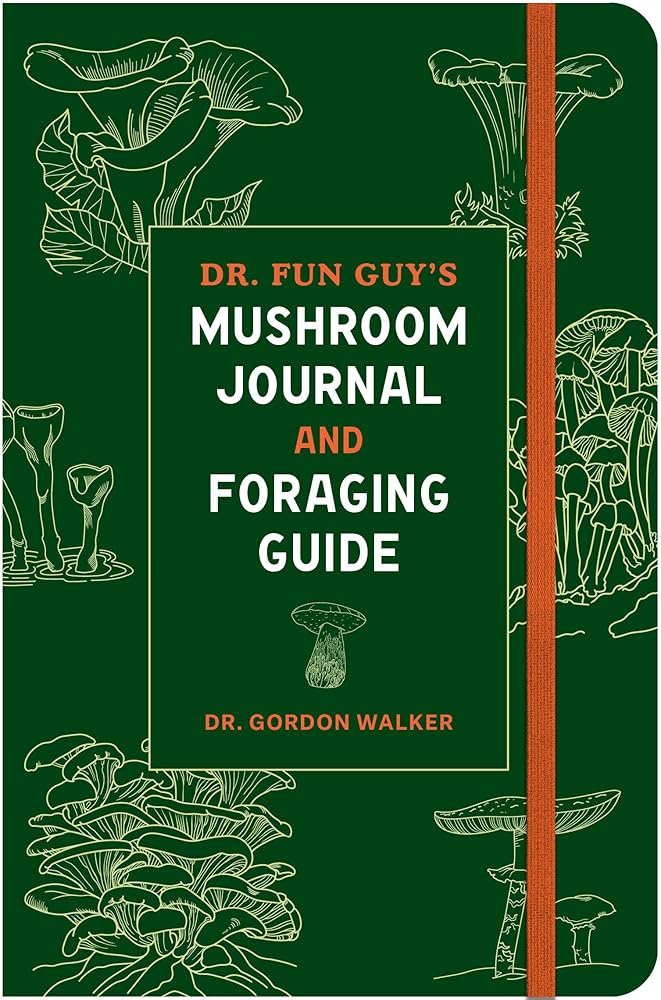 Dr. Fun Guy's Mushroom Journal and Foraging Guide cover image