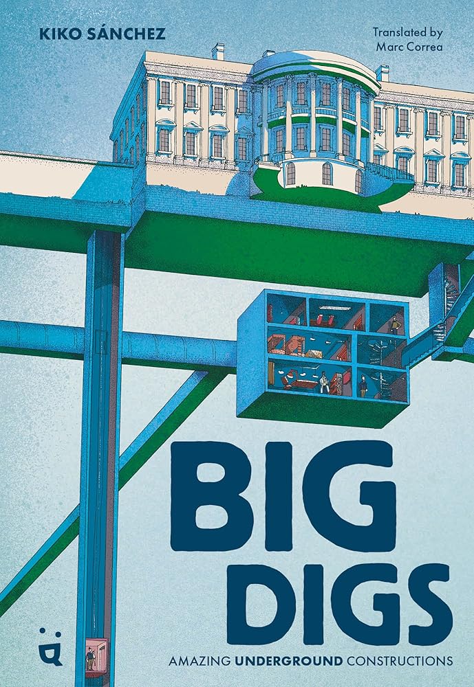 Big Digs: Amazing Underground Constructions cover image