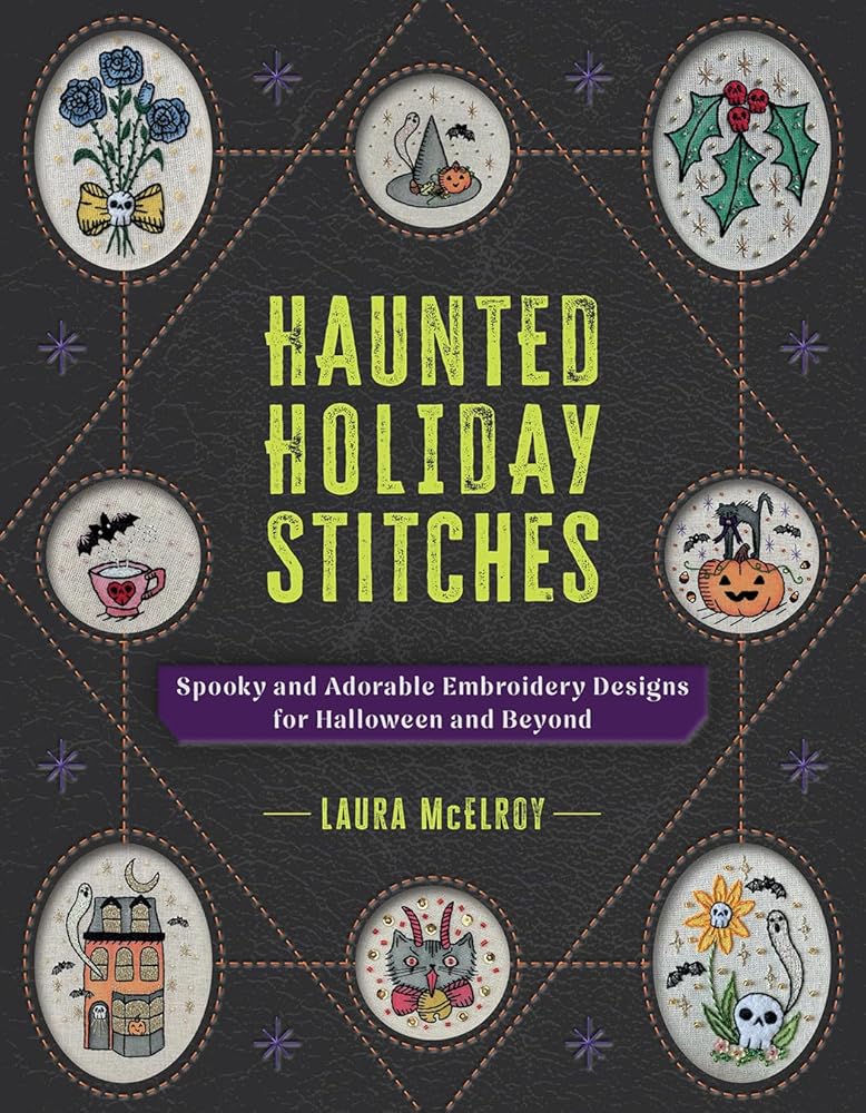 Haunted Holiday Stitches: Spooky and Adorable Embroidery Designs for Halloween and Beyond cover image