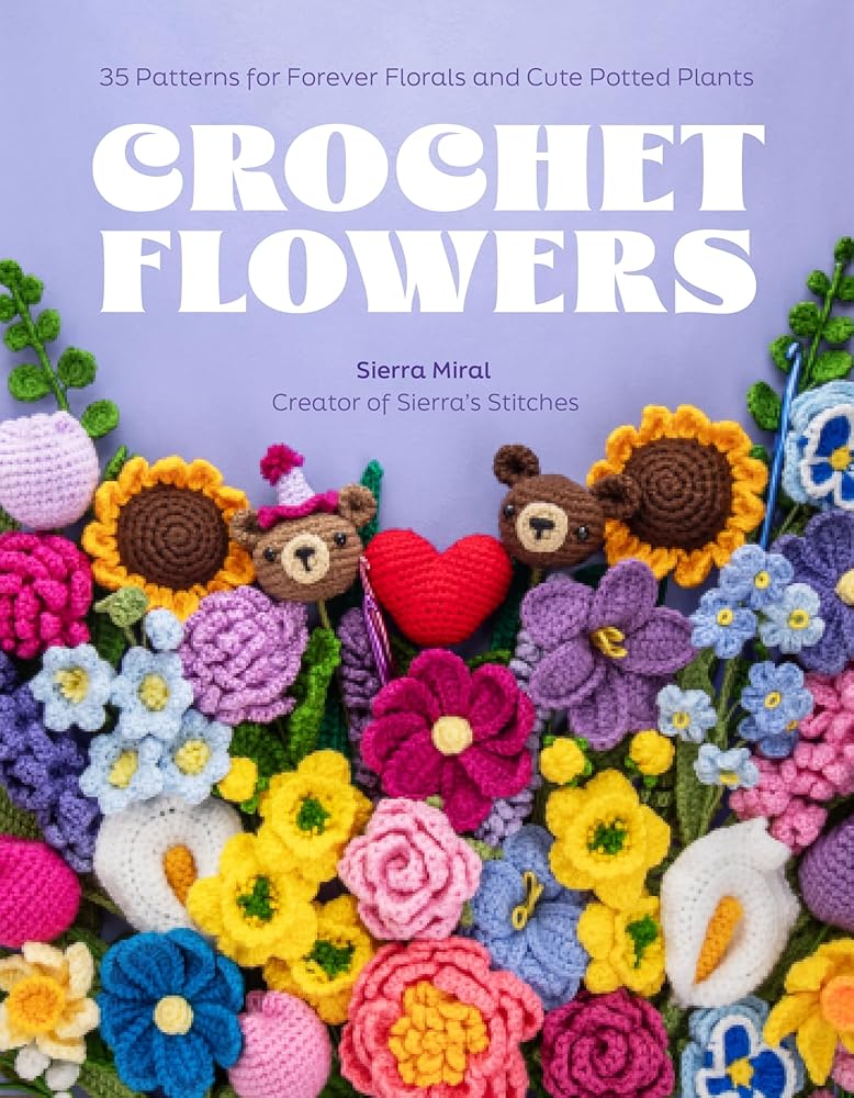 Crochet Flowers: 35 Patterns for Forever Florals and Cute Potted Plants cover image